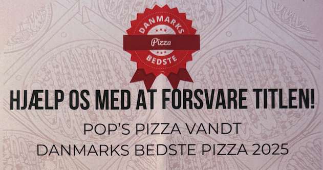Pop's Pizza - HJÆLP OS MED AT FORSVARE TITLEN!. Nu kæmper vi om titlen igen i 2026- og vi har brug for din stemme.